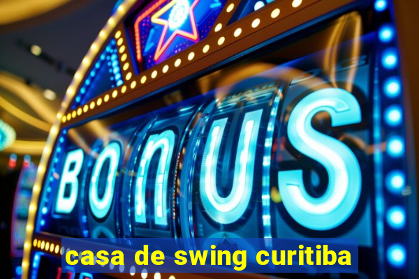 casa de swing curitiba